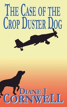 Paperback The Case of the Crop Duster Dog Book