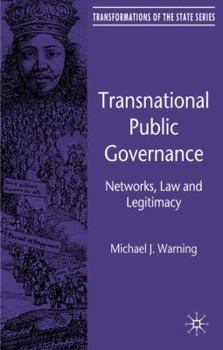 Hardcover Transnational Public Governance: Networks, Law and Legitimacy Book