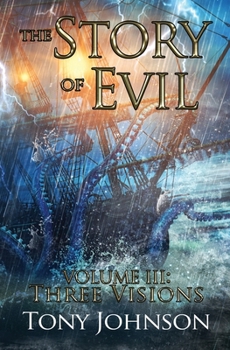 Paperback The Story of Evil - Volume III: Three Visions Book