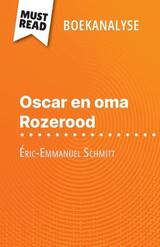 Paperback Oscar en oma Rozerood van Éric-Emmanuel Schmitt (Boekanalyse): Volledige analyse en gedetailleerde samenvatting van het werk [Dutch] Book