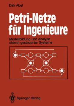 Paperback Petri-Netze Für Ingenieure: Modellbildung Und Analyse Diskret Gesteuerter Systeme [German] Book