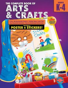 Paperback The Complete Book of Arts and Crafts, Grades K - 4 Book