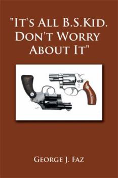 Paperback It's All B.s.kid. Don't Worry About It Book