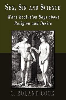 Paperback Sex, Sin and Science: What Evolution Says about Religion and Desire Book