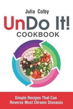 Paperback Undo It! Cookbook: Recipes That Can Reverse Most Chronic Diseases Book