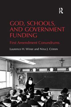 Hardcover God, Schools, and Government Funding: First Amendment Conundrums Book