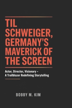 Paperback Til Schweiger: Germany's Maverick of the Screen: Actor, Director, Visionary - A Trailblazer Redefining Storytelling Book
