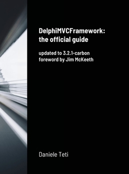 Hardcover DelphiMVCFramework - the official guide: updated to 3.2.1-carbon Book