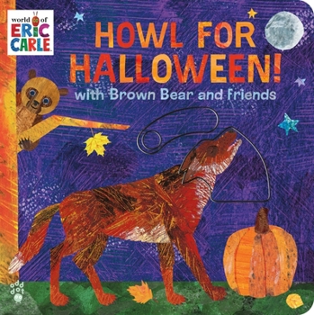 Board book Howl for Halloween! with Brown Bear and Friends: An Interactive Board Book with Peek-A-Boo Sliders for Babies and Toddlers Book