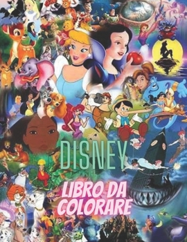 Disney Libro Da Colorare: Libro da colorare Disney per bambini e adulti, include +50 immagini carine e semplici di alta qualità di Disney , Una ... di attività di Disney) (Italian Edition)