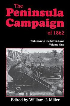 Paperback The Peninsula Campaign of 1862: Yorktown to the Seven Days, Vol. 1 Book