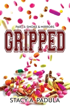 Smoke & Mirrors - Book #4 of the Gripped