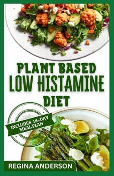 Paperback Plant Based Low Histamine Diet: Delicious Recipes and Preparation Methods Book