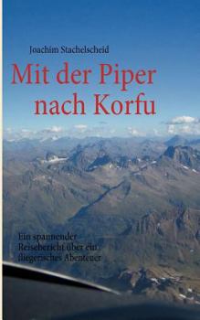 Paperback Mit der Piper nach Korfu: Ein fliegerisches Abenteuer [German] Book
