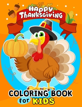 Paperback Thanksgiving Coloring Books for Kids: Harvest in Autumn Coloring Toddlers, Boys and Girls Leaves, Pumpkins, Turkey, Food, Fall and More Book