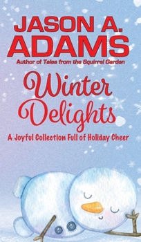 Hardcover Winter Delights: A Holiday Collection of Snow-Covered Stories Book