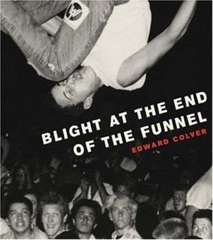 Paperback BLIGHT AT THE END OF THE FUNNEL P/B Book