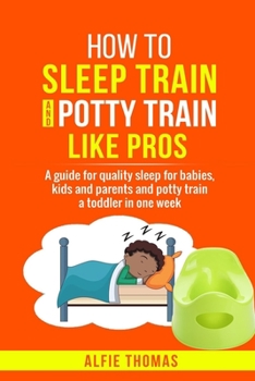 Paperback How to Sleep Train and Potty Train Like Pros Book