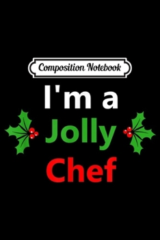 Composition Notebook: Christmas Xmas Chef Job Holiday Cooking Baker Career Gift  Journal/Notebook Blank Lined Ruled 6x9 100 Pages