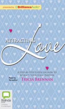Audio CD Attracting Love: A Step-By-Step Guide on How to Attract Your Ideal Partner Book