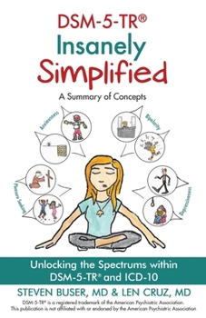 Paperback DSM-5-TR Insanely Simplified: Unlocking the Spectrums within DSM-5-TR and ICD-10 Book