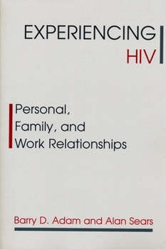 Hardcover Experiencing HIV: Personal, Family, and Work Relationships Book
