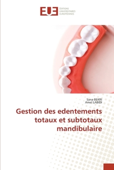 Gestion des edentements totaux et subtotaux mandibulaire (French Edition)