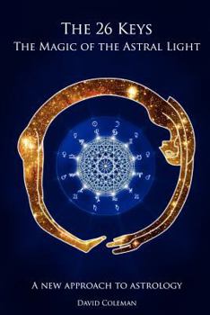 Paperback The 26 Keys: The Magic of the Astral Light Book
