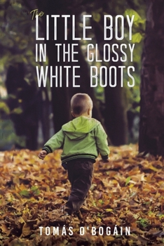 Paperback The Little Boy in the Glossy White Boots Book