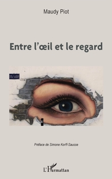 Paperback Entre l'oeil et le regard [French] Book