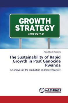 Paperback The Sustainability of Rapid Growth in Post Genocide Rwanda Book