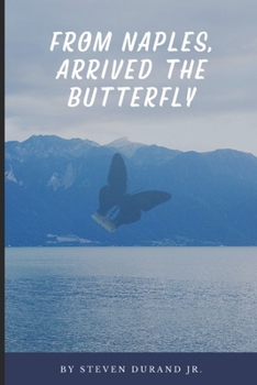 From Naples, Arrived the Butterfly