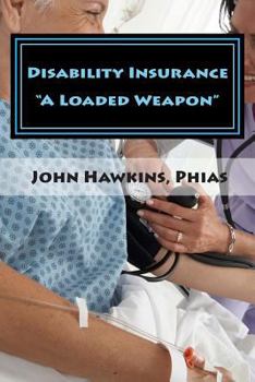 Paperback Disability Insurance "A Loaded Weapon" Book