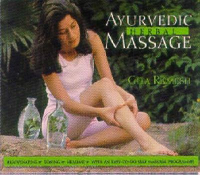 Hardcover Ayurvedic Herbal Massage: Rejuvenating, Toning, Healing with an Easy-to-do Self-massage Programme Book