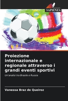 Paperback Proiezione internazionale e regionale attraverso i grandi eventi sportivi [Italian] Book