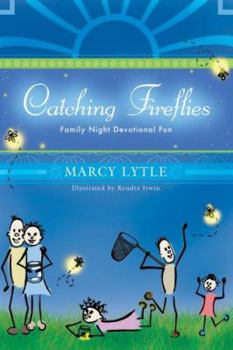Hardcover Catching Fireflies: Family Night Devotional Fun Book