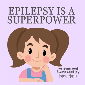 Paperback Epilepsy Is A Superpower: A Book For Young Epileptics Book