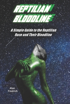 Paperback Reptilian Bloodline: A Simple Guide to the Reptilian Race and Their Bloodline Book