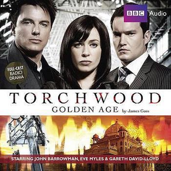 Golden Age - Book #2 of the Torchwood: The Radio Adventures