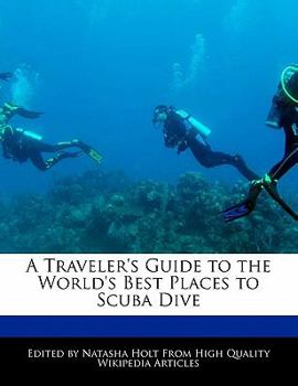 A Traveler's Guide to the World's Best Places to Scuba Dive