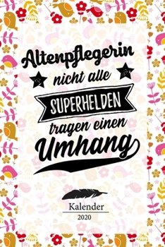 Altenpflegerin Kalender 2020: Geschenk Wochenplaner,Terminkalender 2020 für Ausbildung,Beruf,Altenpflege, Zubehör. Geschenkidee zu Weihnachten unter ... und Planer (German Edition)