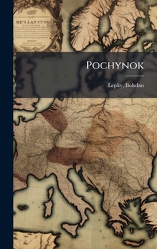 Hardcover Pochynok [Ukrainian] Book