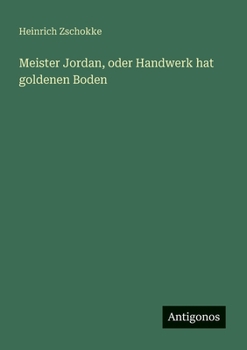 Paperback Meister Jordan, oder Handwerk hat goldenen Boden [German] Book