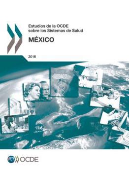 Paperback Estudios de la Ocde Sobre Los Sistemas de Salud: México 2016 [Spanish] Book