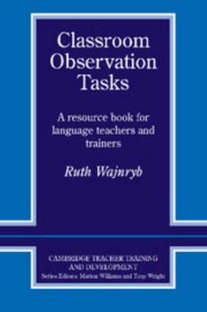 Paperback Classroom Observation Tasks: A Resource Book for Language Teachers and Trainers Book