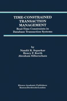 Paperback Time-Constrained Transaction Management: Real-Time Constraints in Database Transaction Systems Book