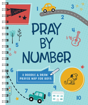 Spiral-bound Pray by Number (Boys): A Doodle and Draw Prayer Map for Boys Book