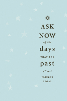 Paperback Ask Now of the Days That Are Past Book