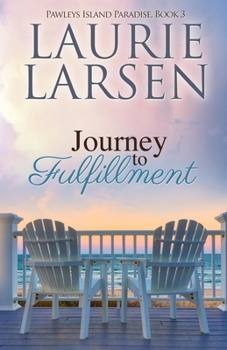 Journey to Fulfillment - Book #3 of the Pawleys Island Paradise