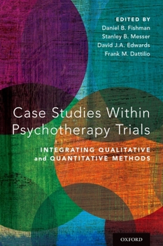 Hardcover Case Studies Within Psychotherapy Trials: Integrating Qualitative and Quantitative Methods Book